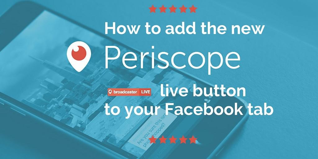 How to add the LIVE ON AIR Periscope button to your FB page