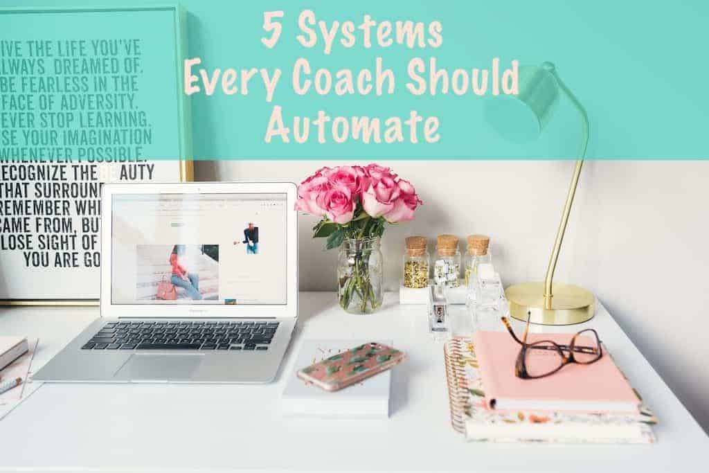 5 Systems Every Coach Should Automate